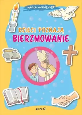 Immagine prodotto di Dzieci poznają bierzmowanie. Nasza wspólnota