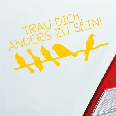 Produktbild von Auto Aufkleber Trau dich, anders zu sein! Vögel Bird Tier 19,5x10 cm Gelb Sticker Heckscheibenaufkleber