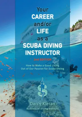 Produktbild von Your Career and/or Life as a Scuba Diving Instructor (2nd Ed.)