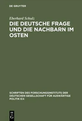 Produktbild von Die Deutsche Frage und die Nachbarn im Osten