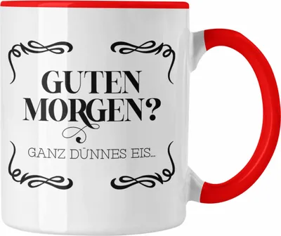Produktbild von Trendation - Guten Morgen? Ganz Dünnes Eis Tasse Geschenk Kollege Lustiger Spruch Frauen Männer Kollegin (Rot)