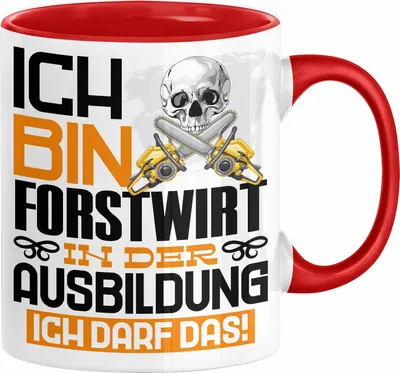 Produktbild von Forstwirt Ausbildung Tasse Geschenk Ich Bin Forstwirt In Der Ausbildung Ich Darf Das Geschenkidee Spruch (Rot)