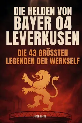 Produktbild von Die Helden von Bayer 04 Leverkusen