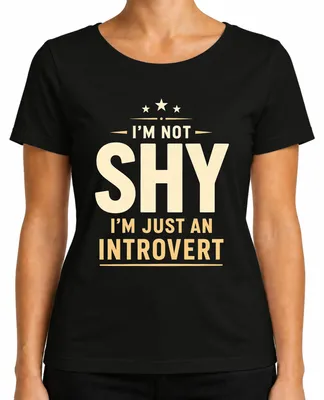 Obrázek produktu pro Tričko s nápisem "Nejsem stydlivá, jsem jen introvertka", vtipné, sarkastické, pro ženy, barva: černá, velikost: 3XL