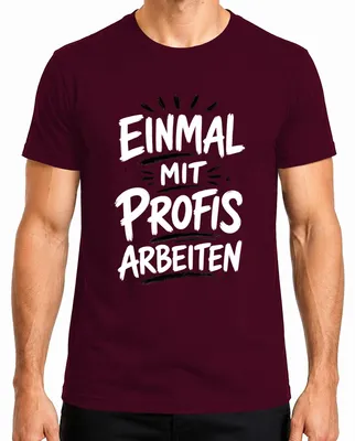 Imagen del producto de Camiseta para hombre, color burdeos, talla L. Diseño: "Trabajar con profesionales es divertido", con un toque de humor y sarcasmo, ideal para el ambiente de oficina