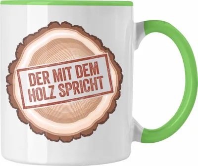 Produktbild von Trendation - Der Mit Dem Holz Spricht Tasse Geschenk Schreiner Holzarbeiter Geschenkdiee Spruch (Grün)