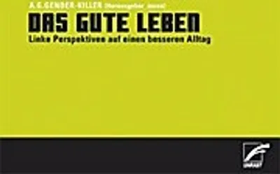 Produktbild von Das gute Leben: Umgang mit Körpern, Sexualität und dem Älterwerden Buch