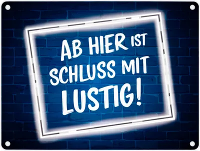 Produktbild von Ab hier ist Schluss mit Lustig! Metallschild in 15x20 cm