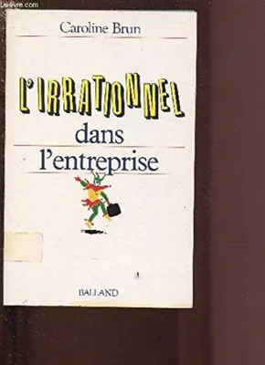 Image de L'irrationnel dans l'entreprise