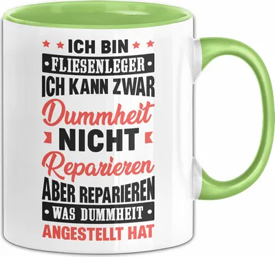 Produktbild von Fliesenleger Tasse Geschenk Lustiger Spruch Ich Kann Zwar Dummheit Nicht Reparieren (Grün)