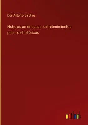 Produktbild von Noticias americanas: entretenimientos phísicos-históricos