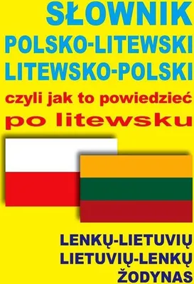 Obrázok produktu pre Slownik polsko-litewski litewsko-polski czyli jak to powiedziec po litewsku