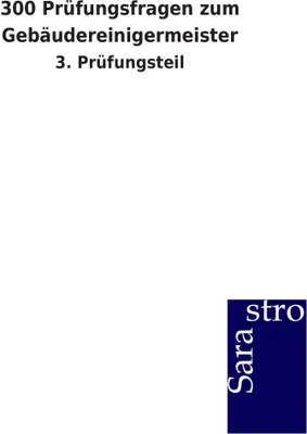 Produktbild von 300 Prüfungsfragen zum Gebäudereinigermeister