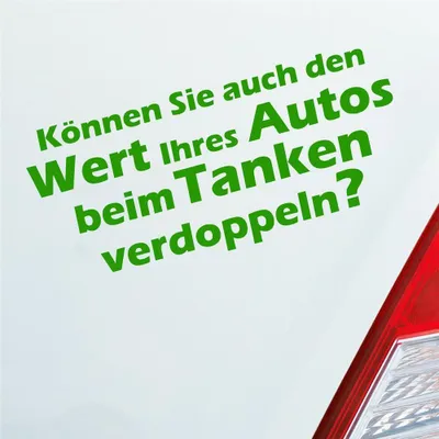 Produktbild von Auto Aufkleber Können Sie auch den Wert Ihres Autos beim Tanken verdoppeln? 15x7 cm Hellgrün Sticker Heckscheibenaufkleber