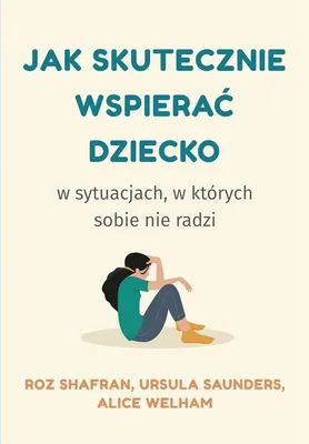 Obrázek produktu pro Poradnik Jak skutecznie wspierać dziecko w trudnych sytuacjach
