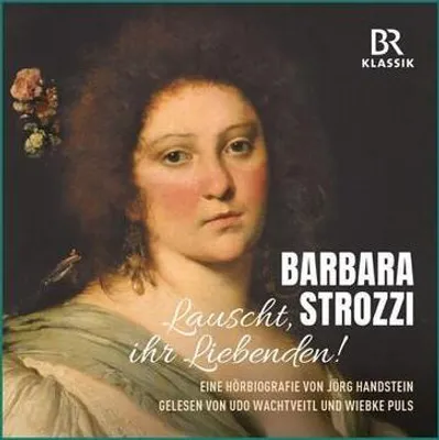 Obrázek produktu pro Jörg Handstein: Barbara Strozzi - Lauscht, ihr Liebenden! (Eine Hörbiographie von Jörg Handstein) - - (CD / B)