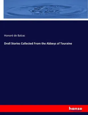 Immagine prodotto di Droll Stories Collected From the Abbeys of Touraine