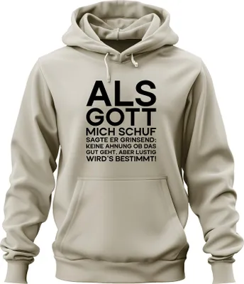 Produktbild von Als Gott mich schuf sagte er grinsend lustig Sarkasmus Geschenk Uni Hoodie Kapuzenpullover, Natur, L