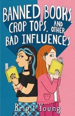 Obrázek produktu pro Banned Books, Crop Tops, and Other Bad Influences