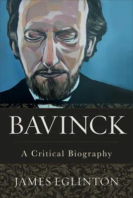 Zdjęcie produktu dla Bavinck - A Critical Biography
