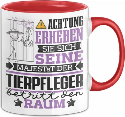 Produktbild von Tierpfleger Geschenk Tasse Lustiger Spruch Erheben Sie Sich Der Tierpfleger Betritt den Raum (Rot)