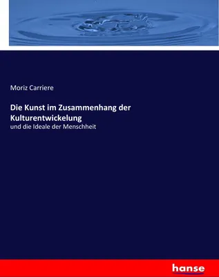 Produktbild von Die Kunst im Zusammenhang der Kulturentwickelung