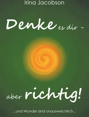 Produktbild von Denke es Dir - aber richtig!