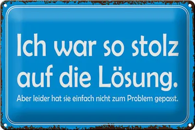 Produktbild von Blechschild Spruch 30x20cm ich war so stolz auf die Lösung