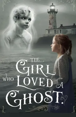 Produktbild von The Girl Who Loved a Ghost