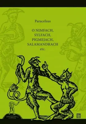 Produktbild von Paracelsus: O nimfach, sylfach, pigmejach salamandrach etc
