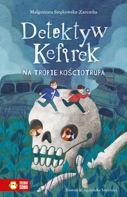 Obrázek produktu pro Detektyw Kefirek na tropie kościotrupa