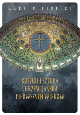 Image de Kościół i sztuka chrześcijańska pierwszych wieków