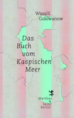 Produktbild von Das Buch vom Kaspischen Meer