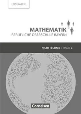 Produktbild von Mathematik Band 3 (FOS/BOS 13) - Berufliche Oberschule Bayern - Nichttechnik - Lösungen zum Schülerbuch