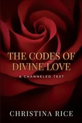 Produktbild von Die Codes der Göttlichen Liebe: Ein gechannelter Text zur Selbstliebe und inneren Heilung