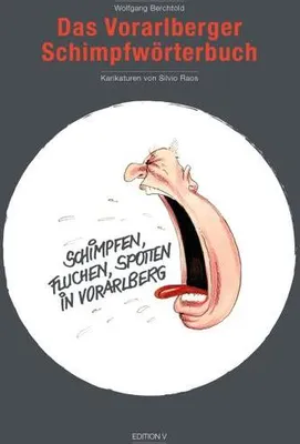 Obrázok produktu pre Das Vorarlberger Schimpfwörterbuch (Schimpfen, Fluchen, Spotten in Vorarlberg)