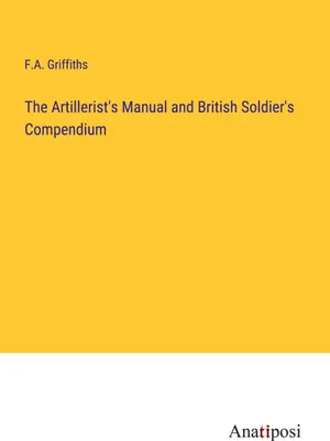 Produktbild von The Artillerist's Manual and British Soldier's Compendium