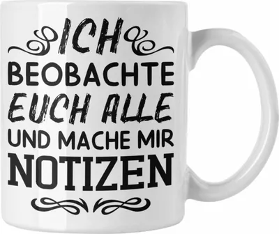 Produktbild von Trendation - Ich Beobachte Euch Alle Und Mache Mir Notizen Tasse Geschenk Arbeitskollegin Kollege Geschenkidee Kaffeetasse (Weiß)