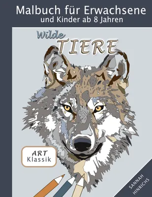 Produktbild von Klassik Art Malbuch für Erwachsene und Kinder ab 8 Jahren - Wilde Tiere