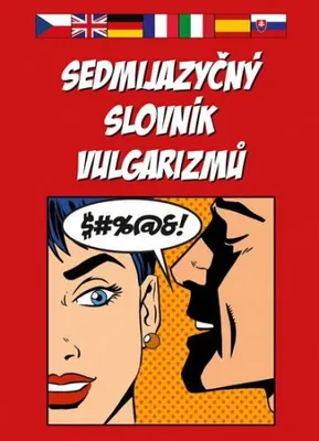 Obrázek produktu pro Sedmijazyčný slovník vulgarizmů (kolektiv autorů)