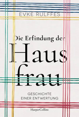Obrázok produktu pre Die Erfindung der Hausfrau. Geschichte einer Entwertung