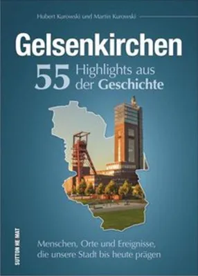 Immagine prodotto di Gelsenkirchen. 55 Highlights aus der Geschichte