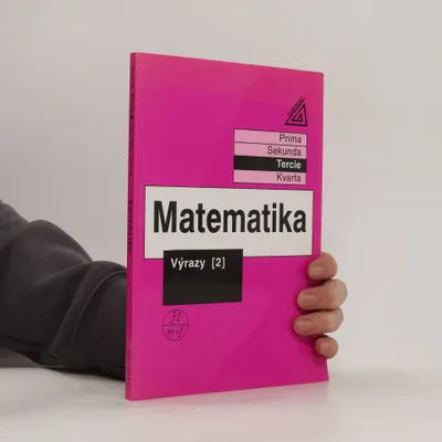 Zdjęcie produktu dla Matematika pro nižší ročníky víceletých gymnázií - Výrazy II. (kolektiv autorů)