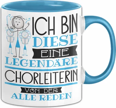 Produktbild von Chorleiterin Tasse Geschenk Ich Bin Diese Eine Legendäre Chorleiterin Von Der Alle Reden Geschenkidee Geburtstag Weihnachten (Blau)