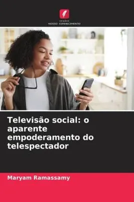 Produktbild von Televisão social: o aparente empoderamento do telespectador