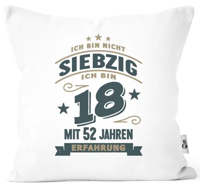 Produktbild von Kissenbezug Spruch Geburtstag Geschenk Ich bin nicht 30 (40, 50, 60, 70, 80) ich bin 18 mit 12 (22, 32, 42, 52, 62) Jahren Erfahrung Moonworks® Siebzig weiß unisize