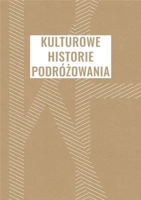 Immagine prodotto di Kulturowe historie podróżowania - Antologia esejów o podróżach
