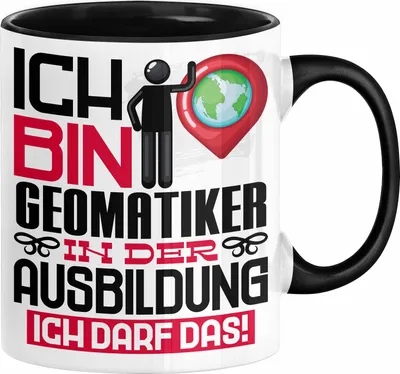 Produktbild von Geomatiker Ausbildung Tasse Geschenk Ich Bin Geomatiker In Der Ausbildung Ich Darf Das Geschenkidee Spruch (Schwarz)