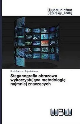 Produktbild von Steganografia obrazowa wykorzystuj¿ca metodologi¿ najmniej znacz¿cych