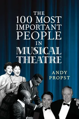 Produktbild von 100 Most Important People in Musical Theatre